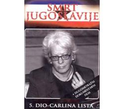 SMRT JUGOSLAVIJE  Carlina lista, 5. dio (DVD)